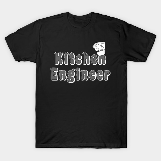 Kitchen Engineer T-Shirt by Barthol Graphics